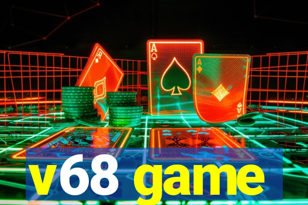 v68 game